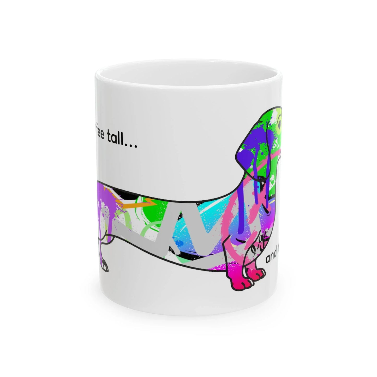 Dachshund Mug | Graffiti Street Art Dog Gift | 'I Like My Coffee Tall and My Dogs Long' | Wraparound Design - LaGrutta Art and Designs