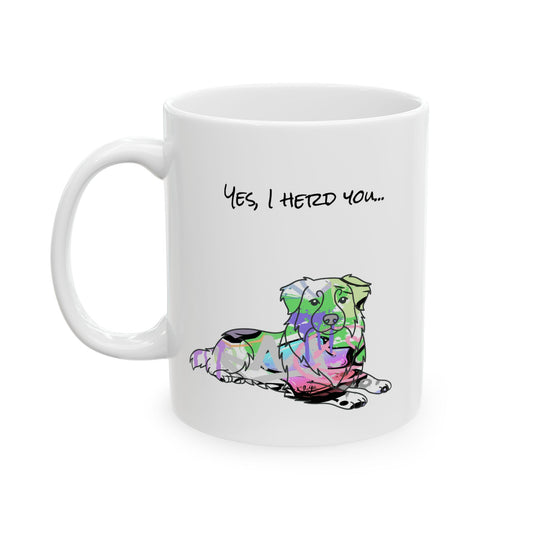 Australian Shepherd Mug - Graffiti Street Art Dog Gift | 'I Herd You' & 'But I Choose to Ignore You Unless Treats Are Involved'
