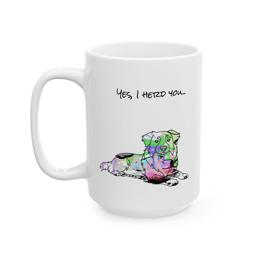 Australian Shepherd Mug - Graffiti Street Art Dog Gift | 'I Herd You' & 'But I Choose to Ignore You Unless Treats Are Involved'