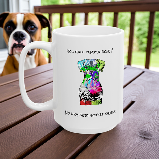 Boxer Mug - Graffiti Street Art Dog Gift | 'You Call That a Bone? No Wonder Youre Single' | Unique Dog Lover Coffee Cup | Modern Pet Art - LaGrutta Art and Designs